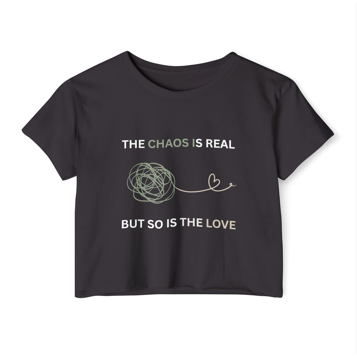 Women's Festival Crop Top - 'The Chaos Is Real But So Is The Love'