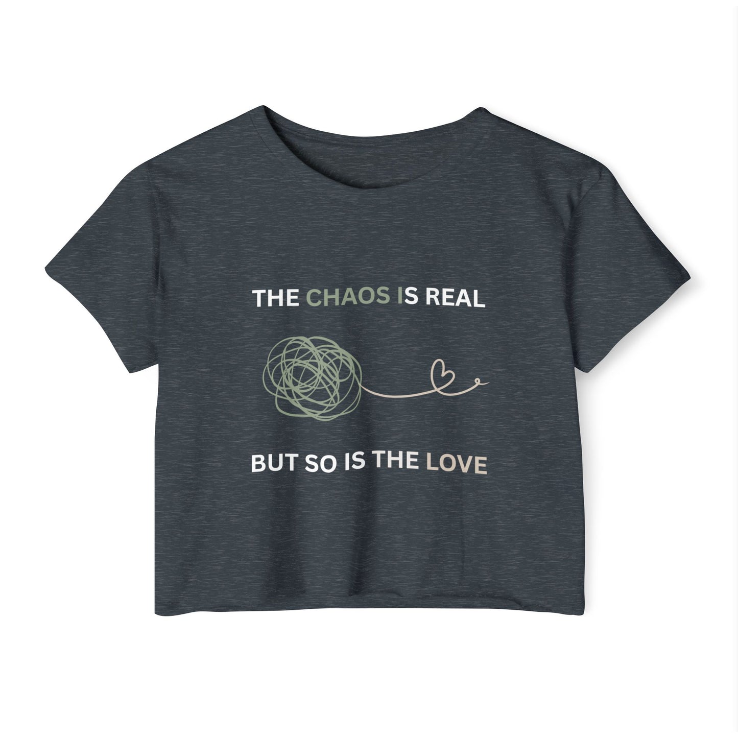Women's Festival Crop Top - 'The Chaos Is Real But So Is The Love'