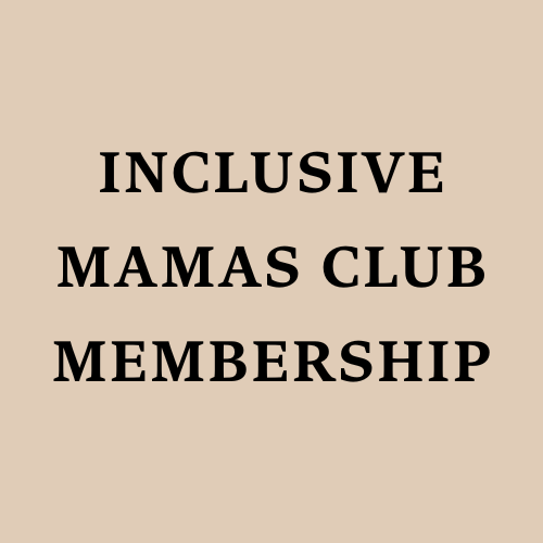 Inclusive Mamas Club Membership